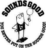 SOUNDS GOOD
