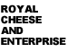 ROYAL CHEESE AND ENTERPRISE（ロイヤルチーズアンドエンタープライズ）